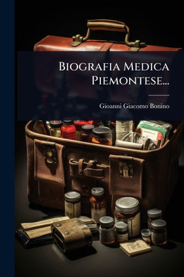 Biografia Medica Piemontese... - (Paperback or Softback)