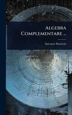 Algebra Complementare ... - (Hardback or Cased Book)