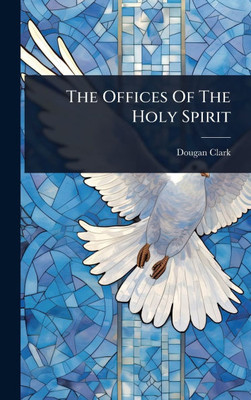 The Offices Of The Holy Spirit - (Hardback or Cased Book)