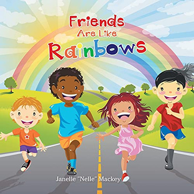 Friends Are Like Rainbows