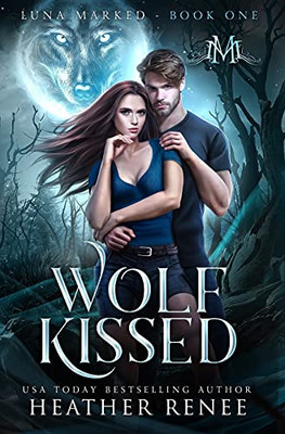 Wolf Kissed (Luna Marked)