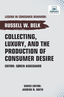 Collecting, Luxury, and the Production of Consumer Desire - (Paperback or Softback)