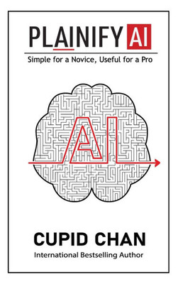 Plainify AI: Simple for a Novice, Useful for a Pro - (Hardback or Cased Book)