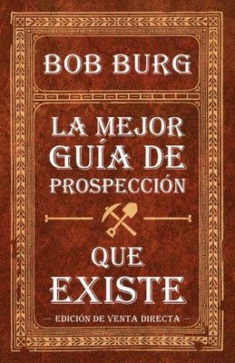 La Última Guía de Prospección Que Necesitará (the Last Prospecting Guide You'll Ever Need): Coautora del Bestseller the Go-Giver