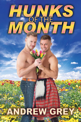 Hunks of the Month Hunks of the Month