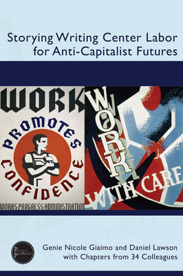 Storying Writing Center Labor for Anti-Capitalist Futures