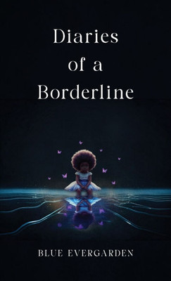 Diaries of a Borderline - (Hardback or Cased Book)