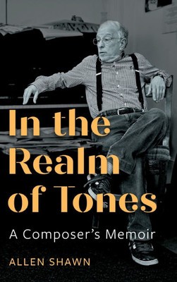 In the Realm of Tones: A Composer's Memoir