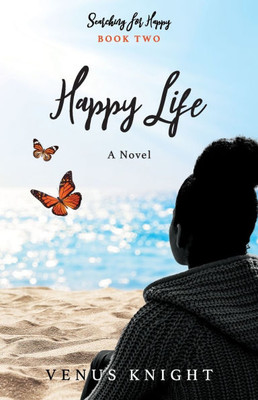 Happy Life: Book Two of Searching for Happy