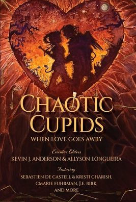 Chaotic Cupids: When Love Goes Awry - (Hardback or Cased Book)