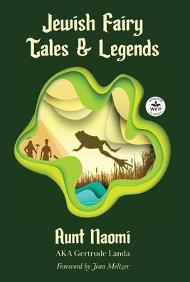 Jewish Fairy Tales and Legends: Annotated version with foreword by Jean Meltzer - (Hardback or Cased Book)