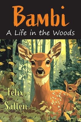 Bambi: A Life in the Woods [Newly Illustrated by Tiziana Matarazzo]
