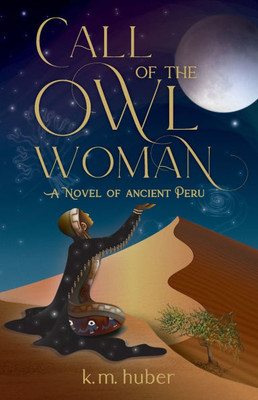 Call of the Owl Woman: A Novel of Ancient Peru