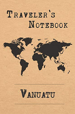 Traveler's Notebook Vanuatu: 6x9 Travel Journal or Diary with prompts, Checklists and Bucketlists perfect gift for your Trip to Vanuatu for every Traveler