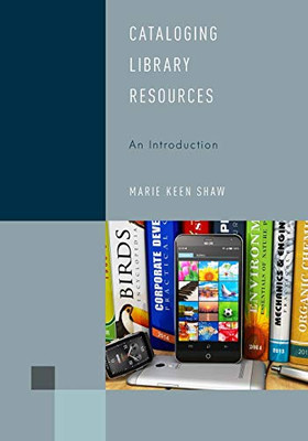 Cataloging Library Resources (Library Support Staff Handbooks)