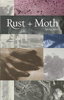 Rust And Moth: Spring 2021
