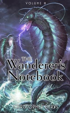 The Wanderer's Notebook Volume III