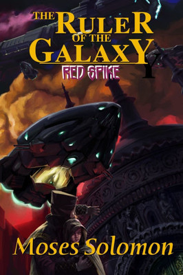 The Ruler of the Galaxy: Red Spike
