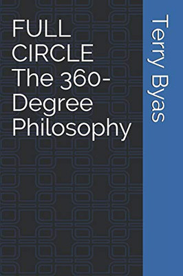 FULL CIRCLE The 360-Degree Philosophy