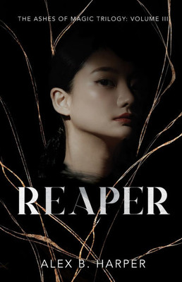 Reaper: The Ashes of Magic Trilogy, Volume III
