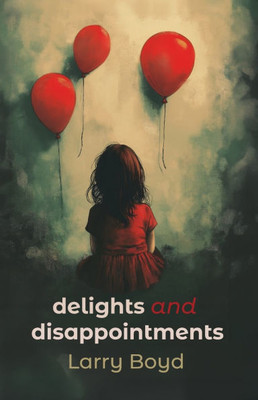 Delights and Disappointments