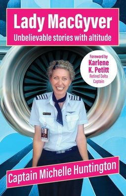 Lady MacGyver: Unbelievable stories with altitude