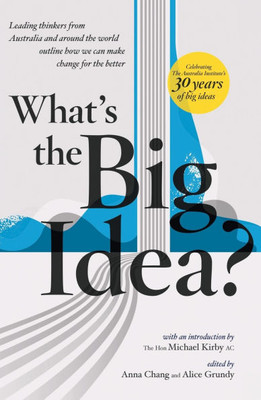What's the Big Idea?: 30 Years of the Australia Institute