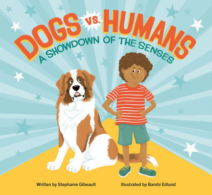 Dogs vs. Humans: A Showdown of the Senses Dogs vs. Humans: A Showdown of the Senses