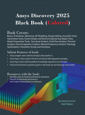 Ansys Discovery 2025 Black Book: (Colored) Ansys Discovery 2025 Black Book: (Colored)
