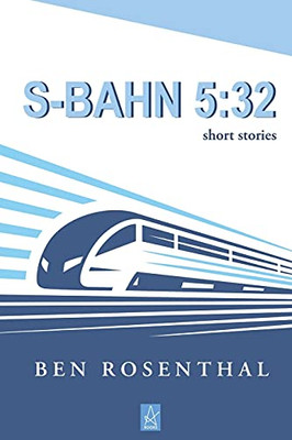 S-Bahn 5:32: Short Stories