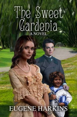 The Sweet Gardenia: A Novel