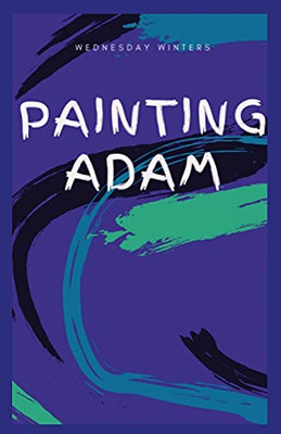 Painting Adam: A Love Story