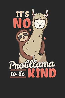Notebook: Be Kind Llama Sloth 6x9 Dot Grid 120 Pages