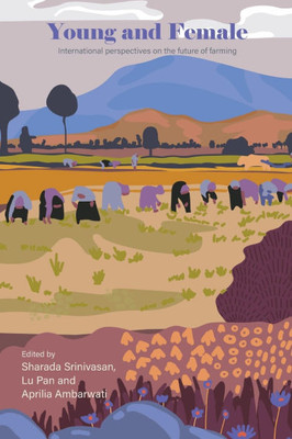 Young and Female: International Perspectives on the Future of Farming