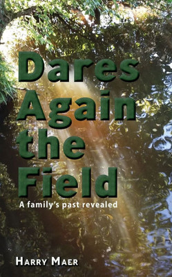 Dares again the field: A family's past revealed