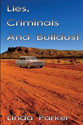 Lies Criminals And Bulldust