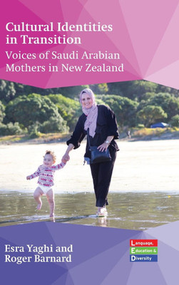 Cultural Identities in Transition: Voices of Saudi Arabian Mothers in New Zealand