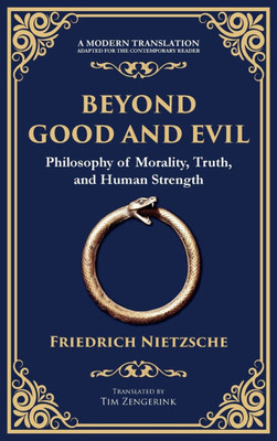 Beyond Good and Evil: Philosophy of Morality, Truth, and Human Strength (Deluxe Hardbound Edition)