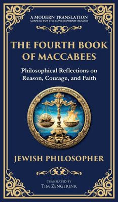 The Fourth Book of Maccabees: A Timeless Exploration of Faith, Reason, and Courage (Deluxe Hardbound Edition)