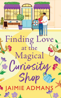Finding Love at the Magical Curiosity Shop - (Hardback or Cased Book)