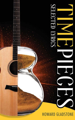 Timepieces: Selected Lyrics - (Hardback or Cased Book)