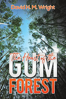 The Heart Of The Gum Forest