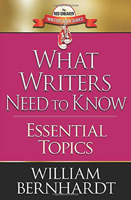 What Writers Need to Know: Essential Topics (Red Sneaker Writers Book Series)