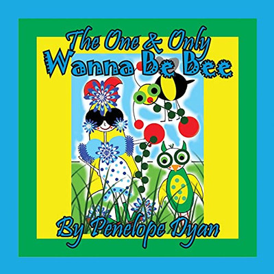 The One & Only Wanna Be Bee