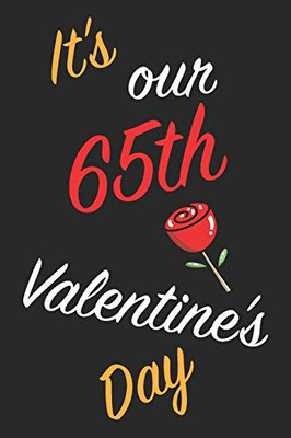 It's Our 65th Valentine's Day: Questions About Me, You and our Relationship | Questions to Grow your Relationship | Valentine's Day Gift Book for Couples, Wife, Husband, Girlfriend and Boyfriend