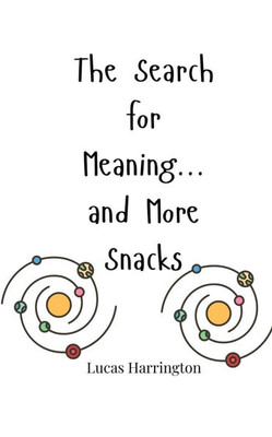 The Search for Meaning... and More Snacks - (Paperback or Softback)