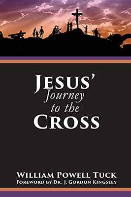 Jesus' Journey To The Cross