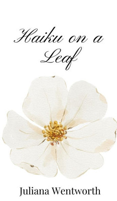 Haiku on a Leaf - (Hardback or Cased Book)