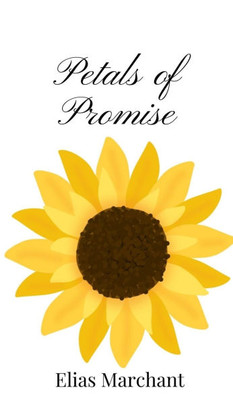 Petals of Promise - (Hardback or Cased Book)
