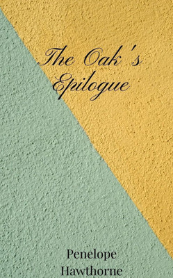 The Oak's Epilogue - (Paperback or Softback) The Oak's Epilogue - (Paperback or Softback)